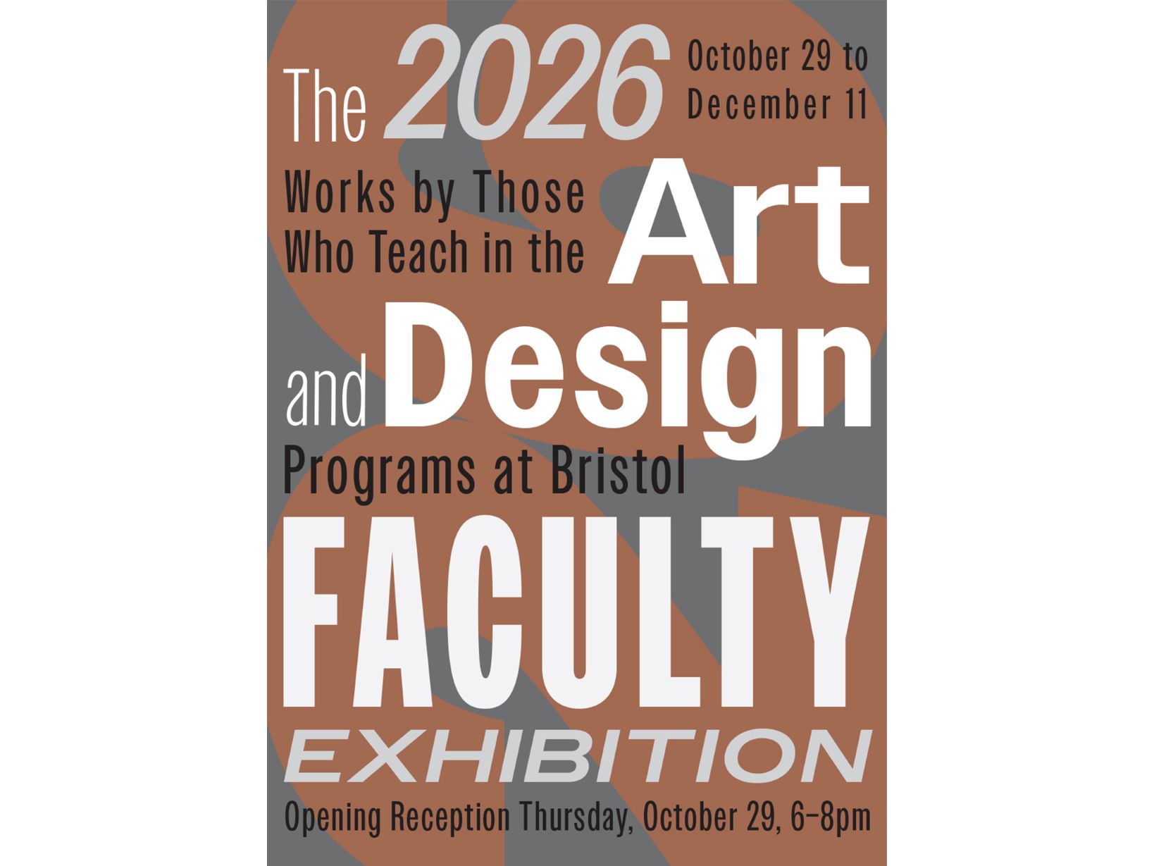 Poster for the 2026 Art and Design Faculty Exhibition at Bristol, featuring bold white and black lettering on rust and gray shapes; reception details included.